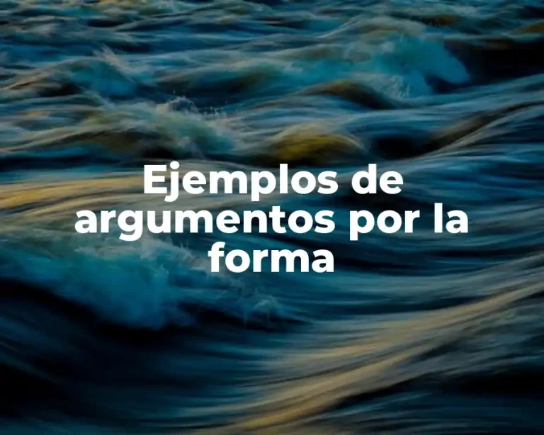Ejemplos de argumentos por la forma