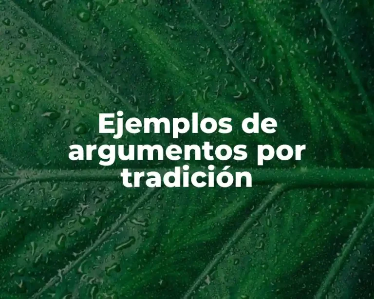 Ejemplos de argumentos por tradición