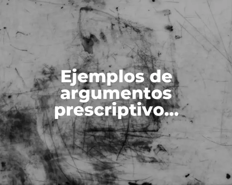 Ejemplos de argumentos prescriptivo justificación y Significado