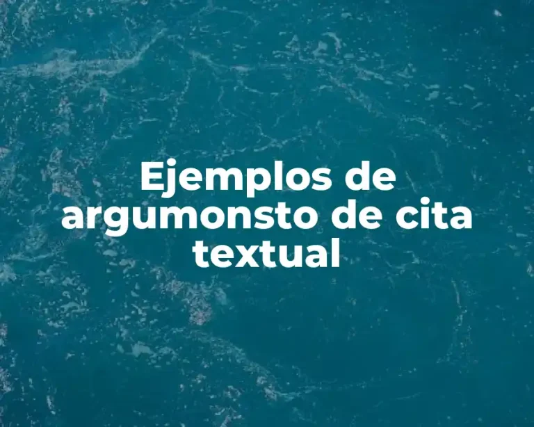 Ejemplos de argumonsto de cita textual