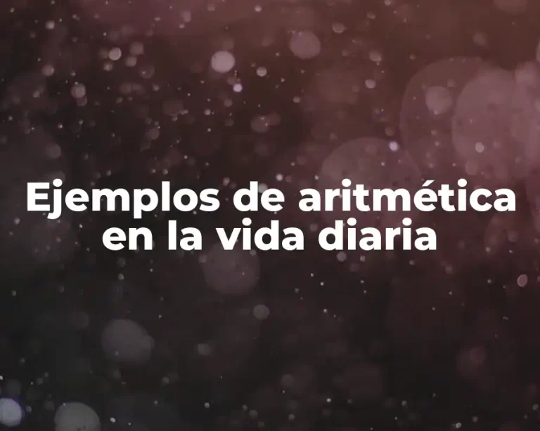 Ejemplos de aritmética en la vida diaria