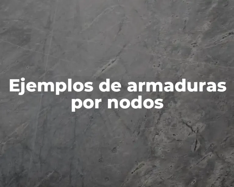 Ejemplos de armaduras por nodos