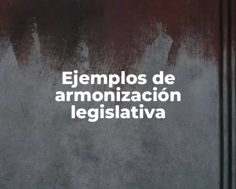 Ejemplos de armonización legislativa
