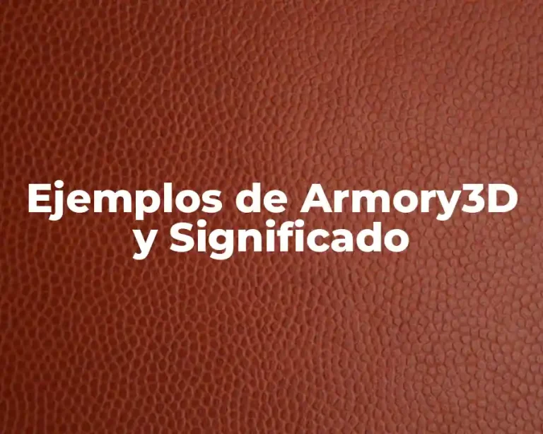 Ejemplos de Armory3D y Significado