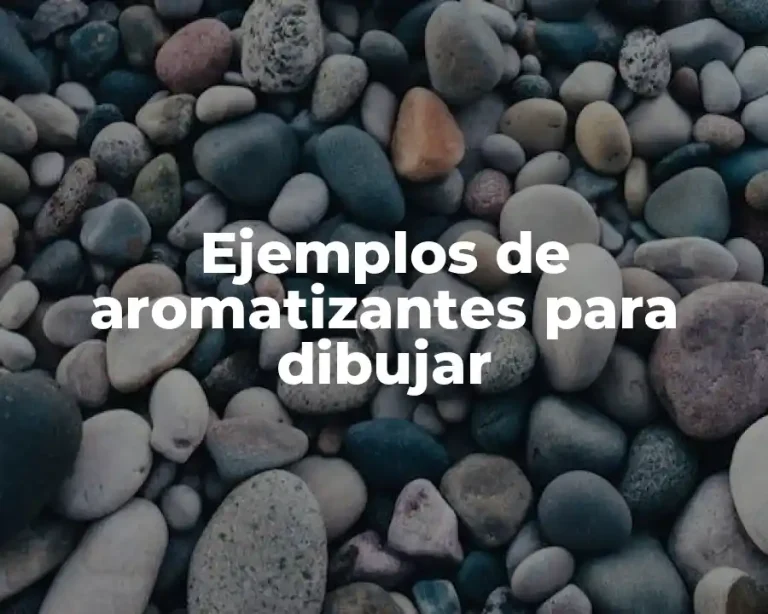 Ejemplos de aromatizantes para dibujar