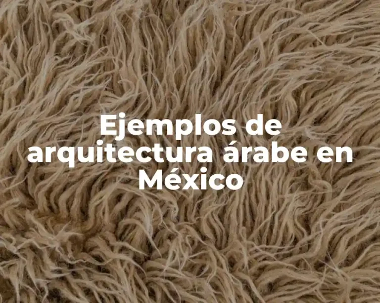 Ejemplos de arquitectura árabe en México