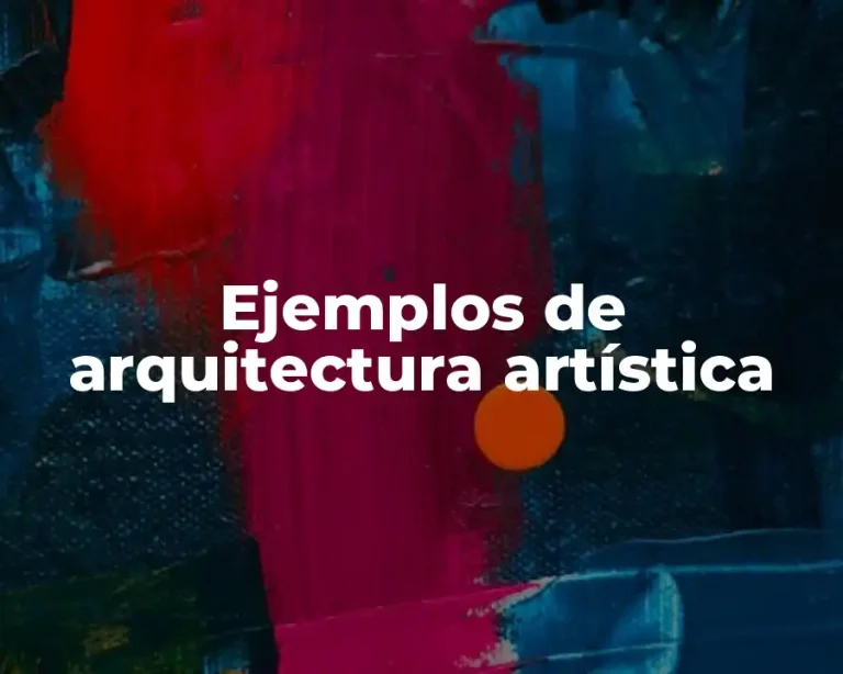 Ejemplos de arquitectura artística