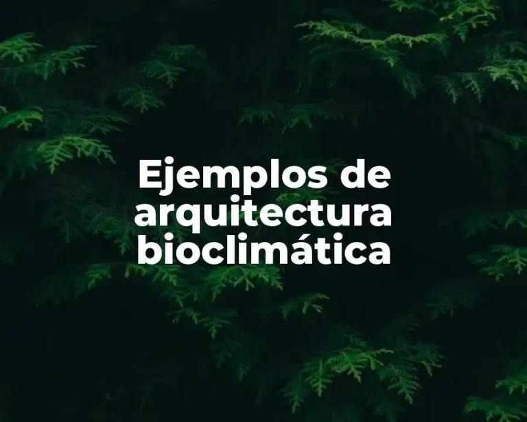 Ejemplos de arquitectura bioclimática
