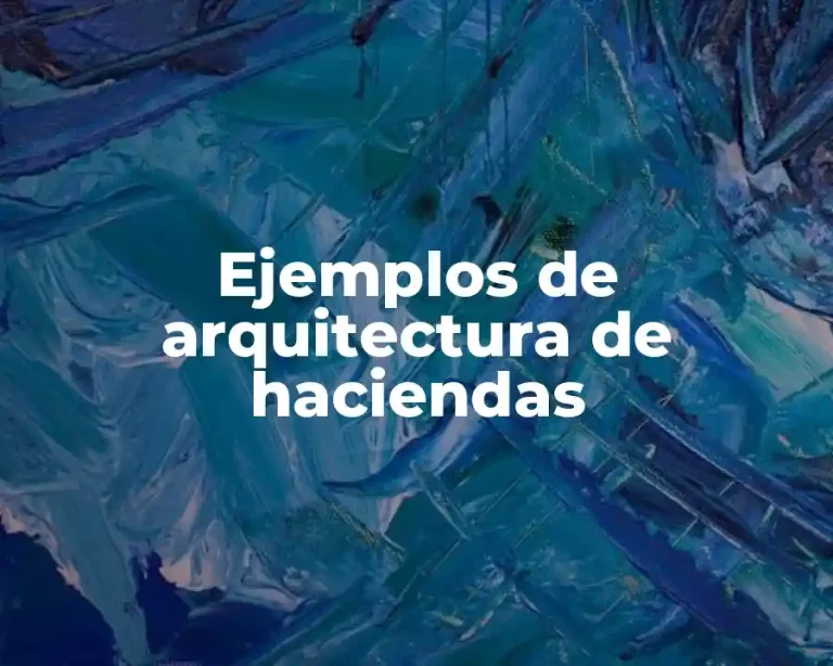 Ejemplos de arquitectura de haciendas