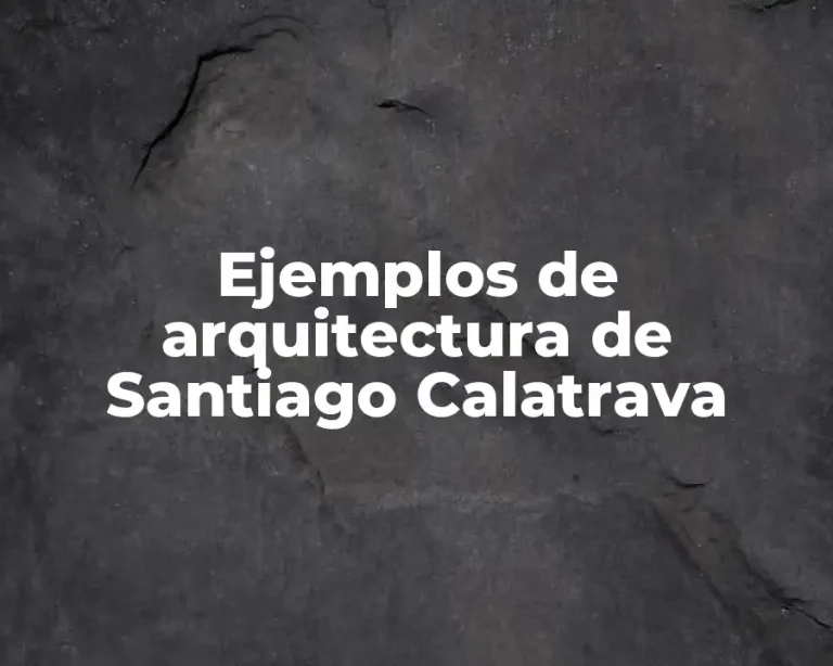Ejemplos de arquitectura de Santiago Calatrava