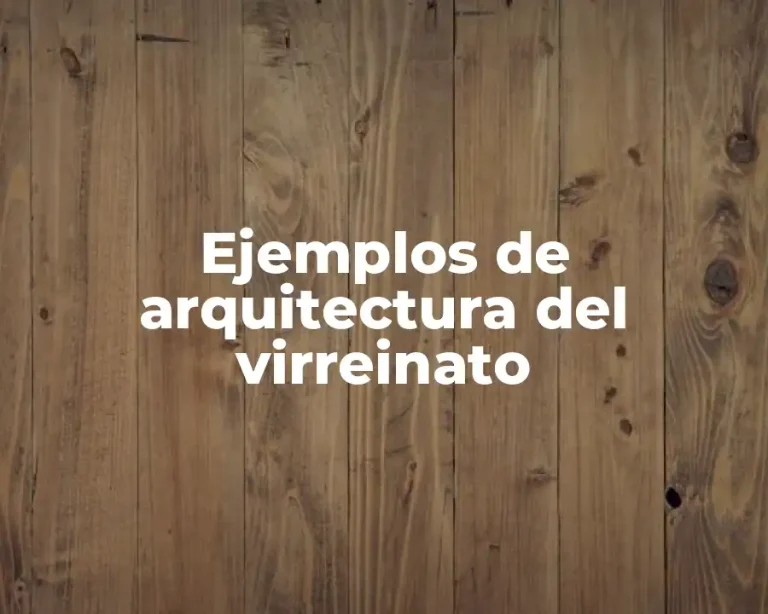 Ejemplos de arquitectura del virreinato