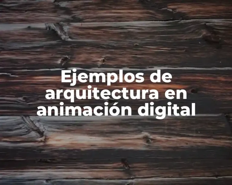 Ejemplos de arquitectura en animación digital