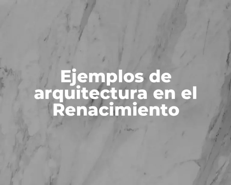 Ejemplos de arquitectura en el Renacimiento