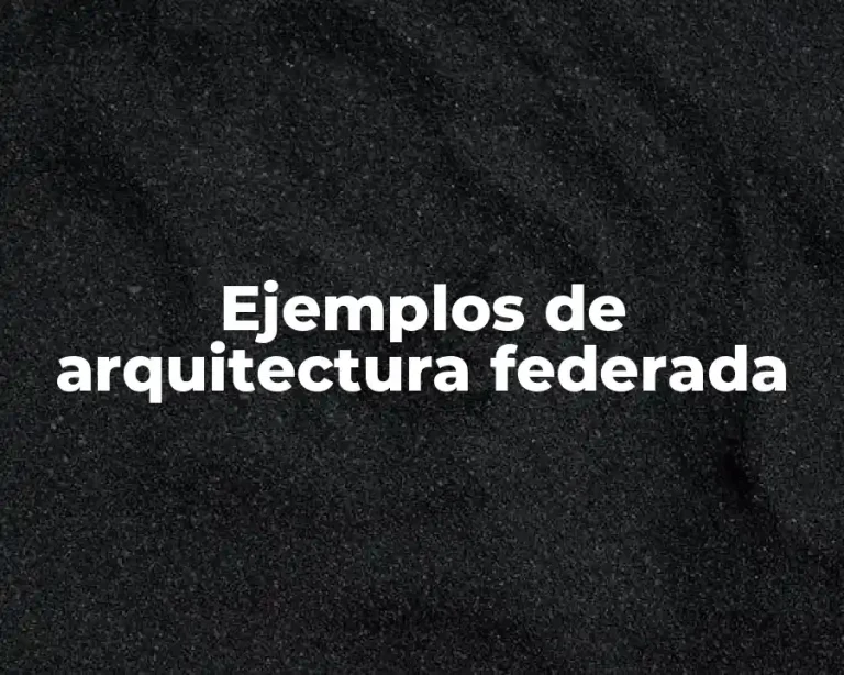 Ejemplos de arquitectura federada