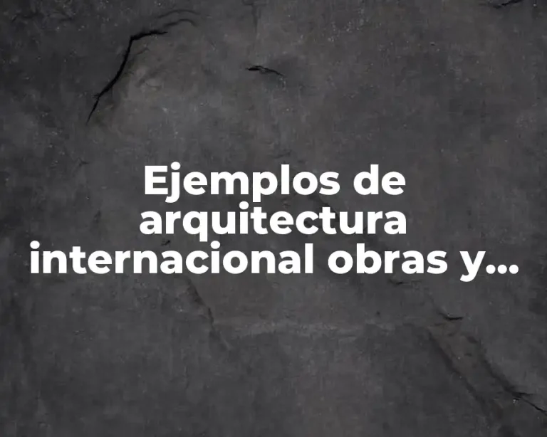Ejemplos de arquitectura internacional obras y autores