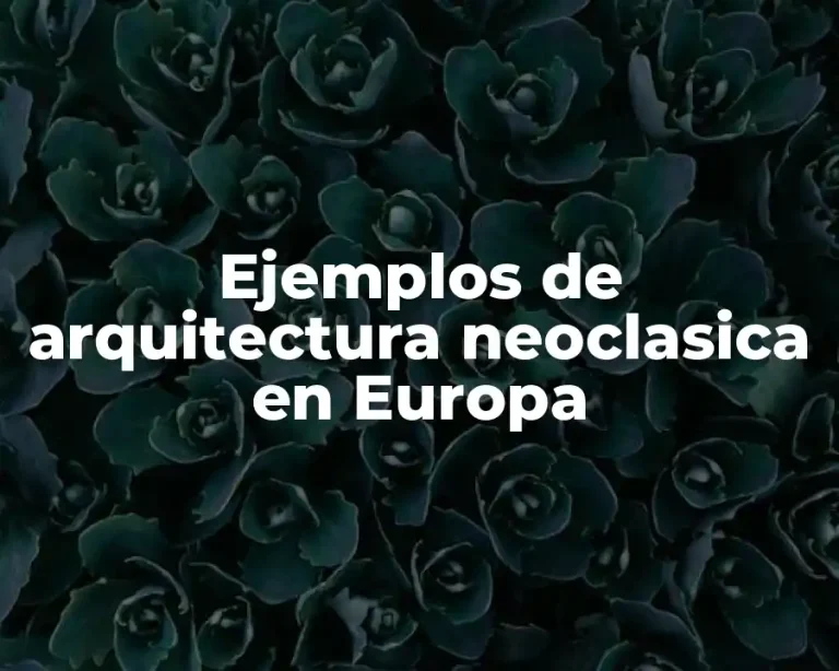 Ejemplos de arquitectura neoclasica en Europa