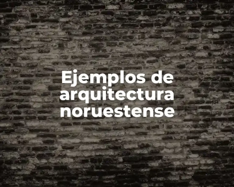Ejemplos de arquitectura noruestense