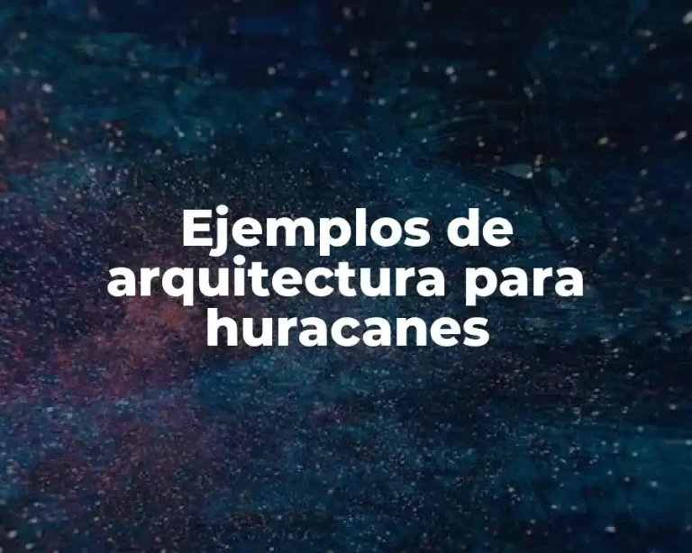 Ejemplos de arquitectura para huracanes