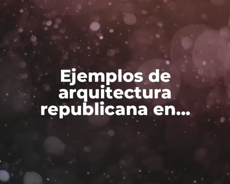 Ejemplos de arquitectura republicana en Colombia