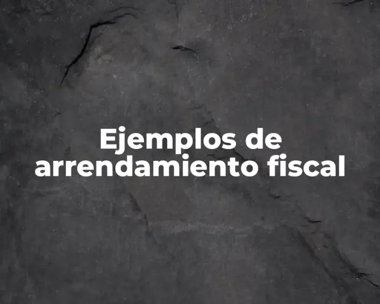 Ejemplos de arrendamiento fiscal