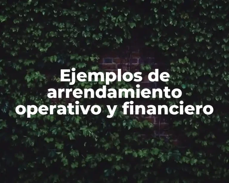 Ejemplos de arrendamiento operativo y financiero