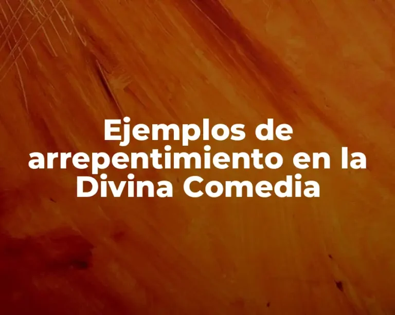 Ejemplos de arrepentimiento en la Divina Comedia