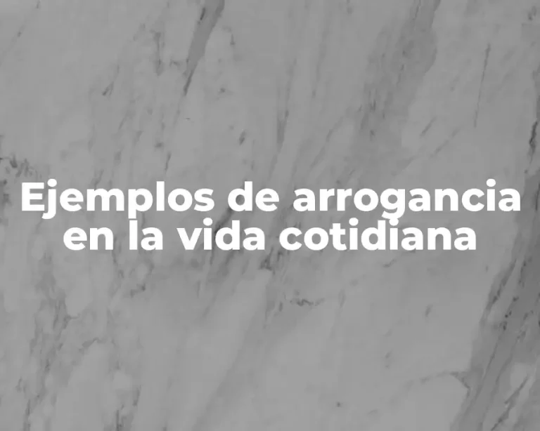 Ejemplos de arrogancia en la vida cotidiana
