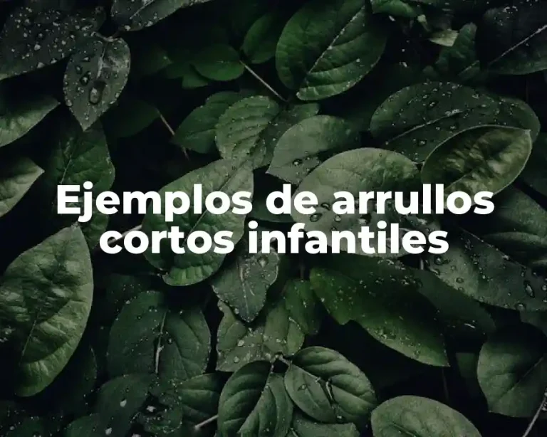 Ejemplos de arrullos cortos infantiles