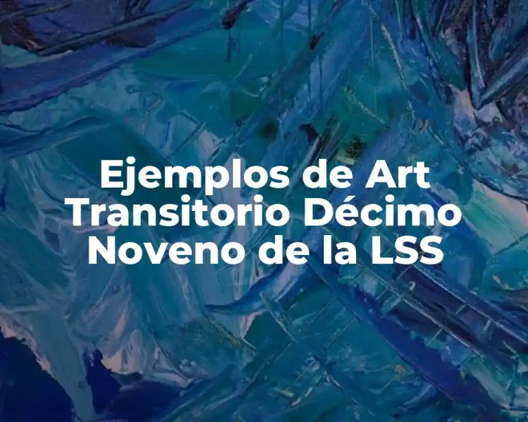 Ejemplos de Art Transitorio Décimo Noveno de la LSS