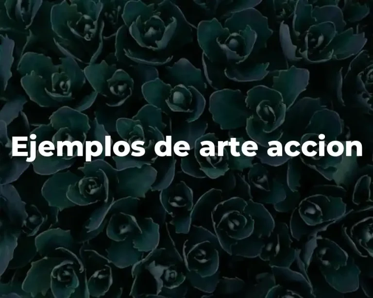 Ejemplos de arte accion
