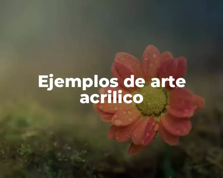 Ejemplos de arte acrilico