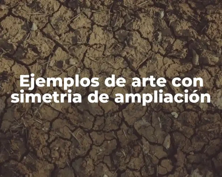 Ejemplos de arte con simetria de ampliación