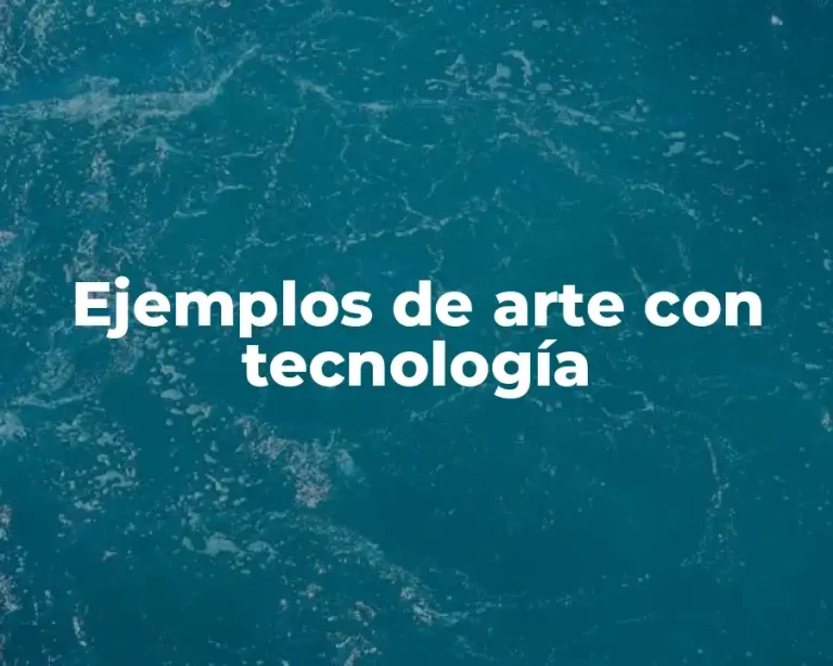 Ejemplos de arte con tecnología