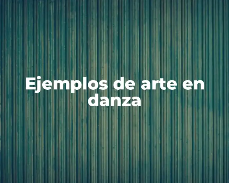 Ejemplos de arte en danza