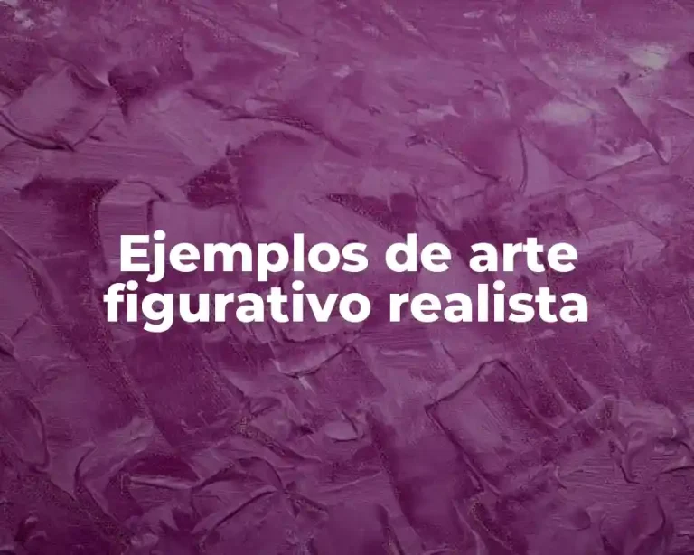 Ejemplos de arte figurativo realista