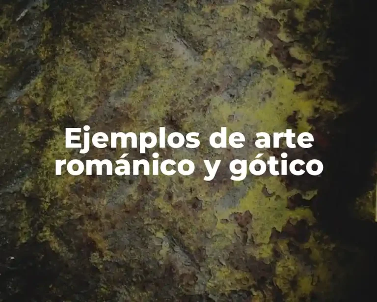 Ejemplos de arte románico y gótico