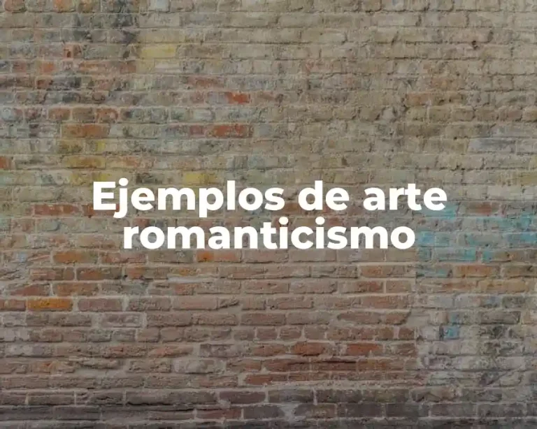 Ejemplos de arte romanticismo