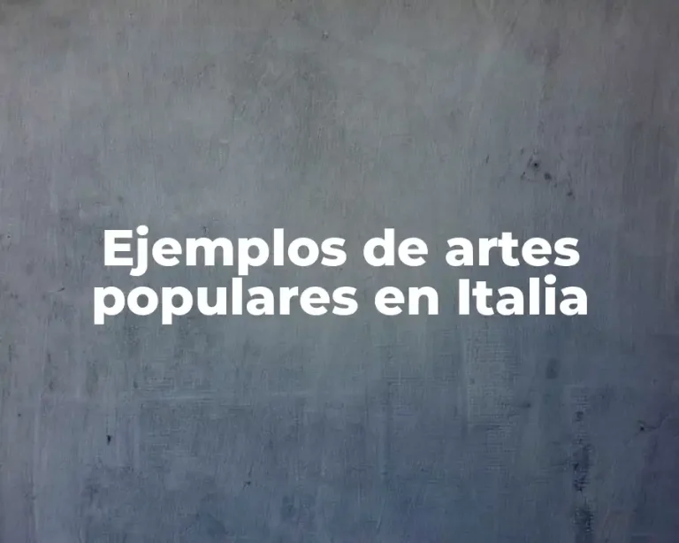 Ejemplos de artes populares en Italia