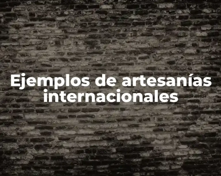 Ejemplos de artesanías internacionales