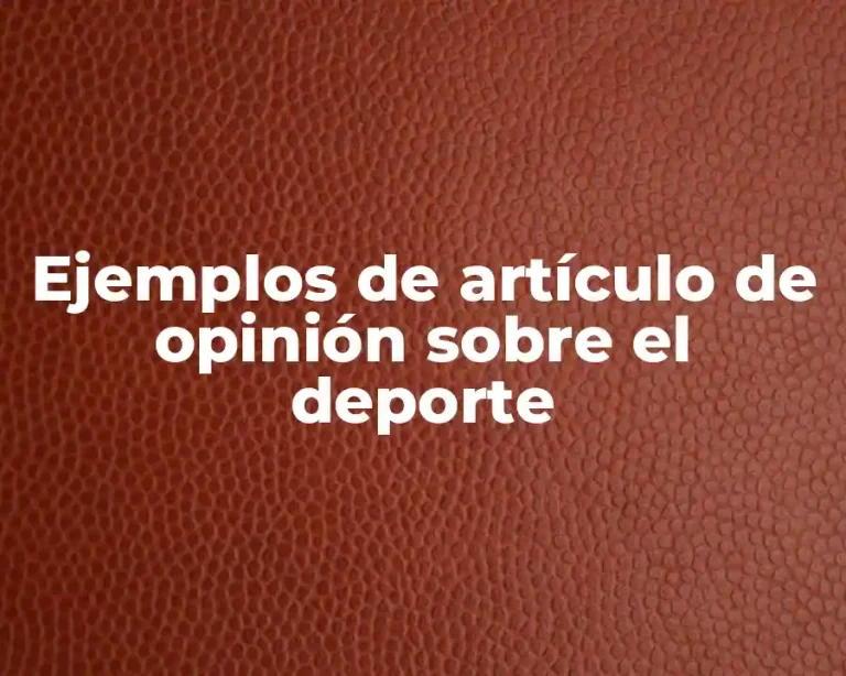 Ejemplos de artículo de opinión sobre el deporte