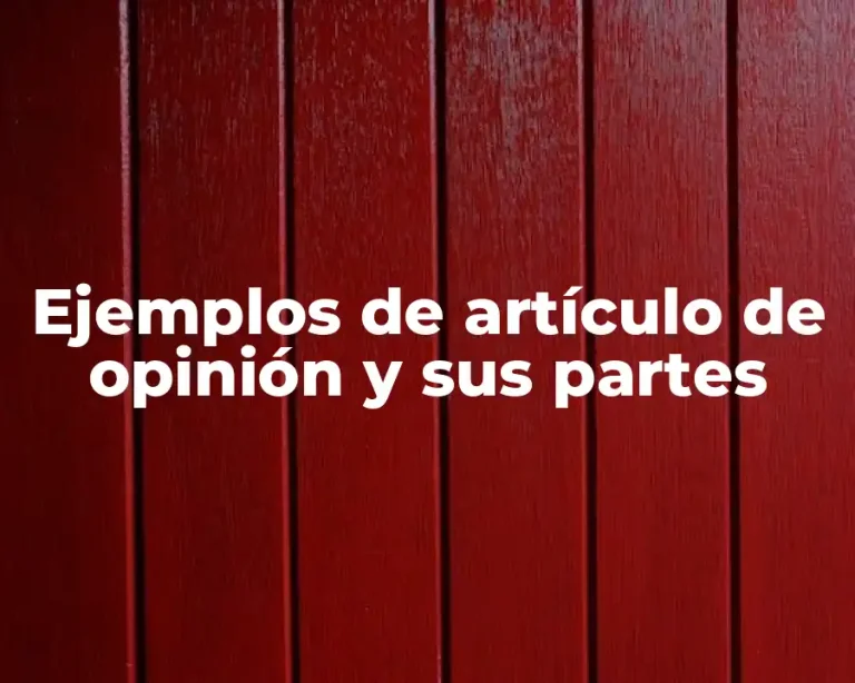 Ejemplos de artículo de opinión y sus partes