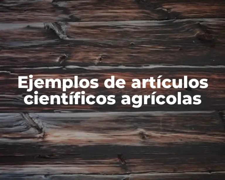 Ejemplos de artículos científicos agrícolas