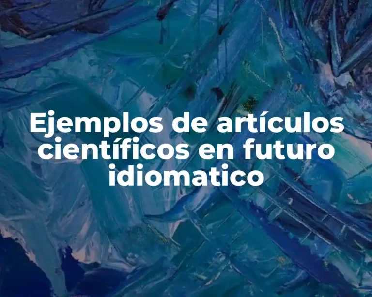 Ejemplos de artículos científicos en futuro idiomatico
