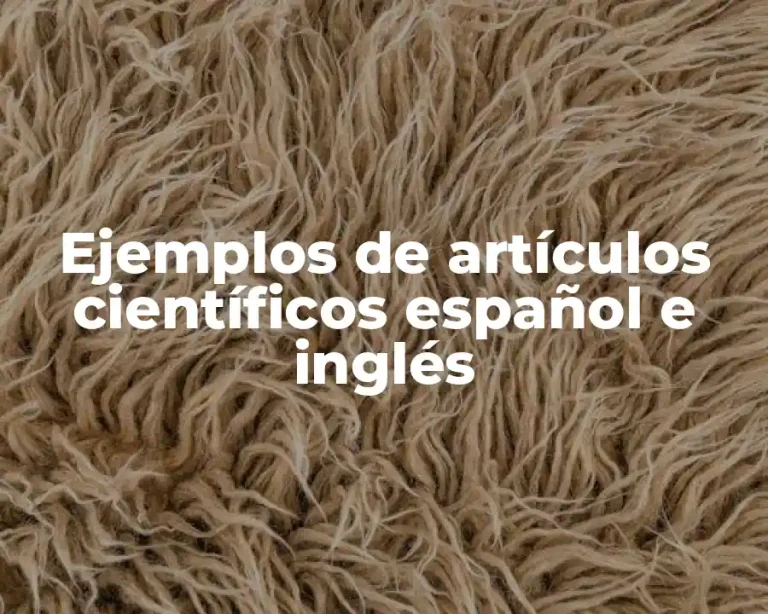 Ejemplos de artículos científicos español e inglés
