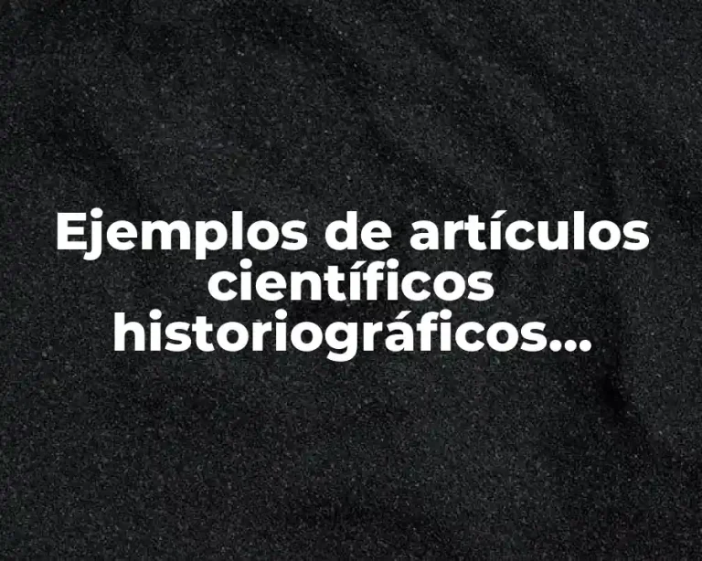 Ejemplos de artículos científicos historiográficos publicados
