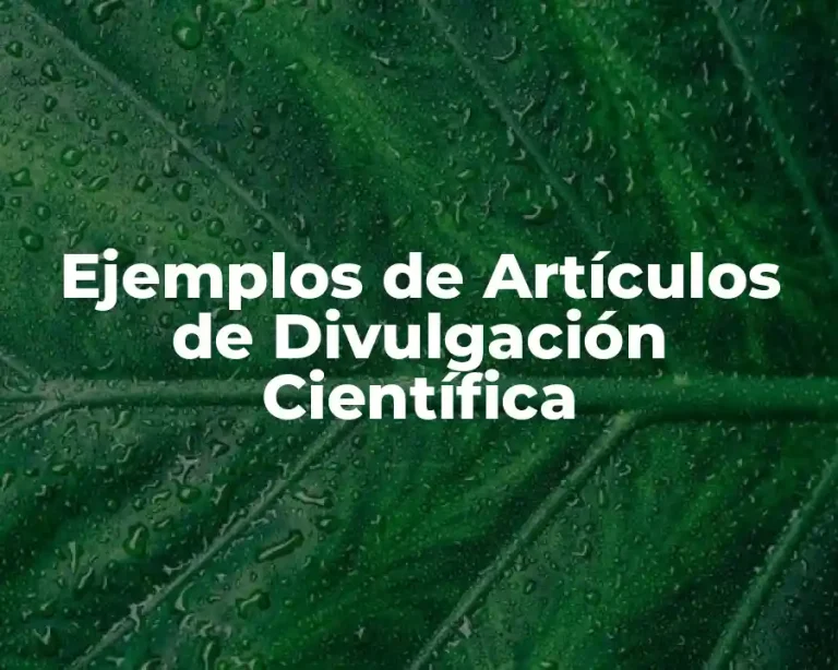 Ejemplos de Artículos de Divulgación Científica