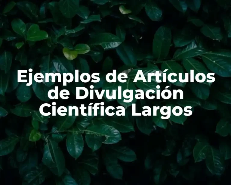 Ejemplos de Artículos de Divulgación Científica Largos