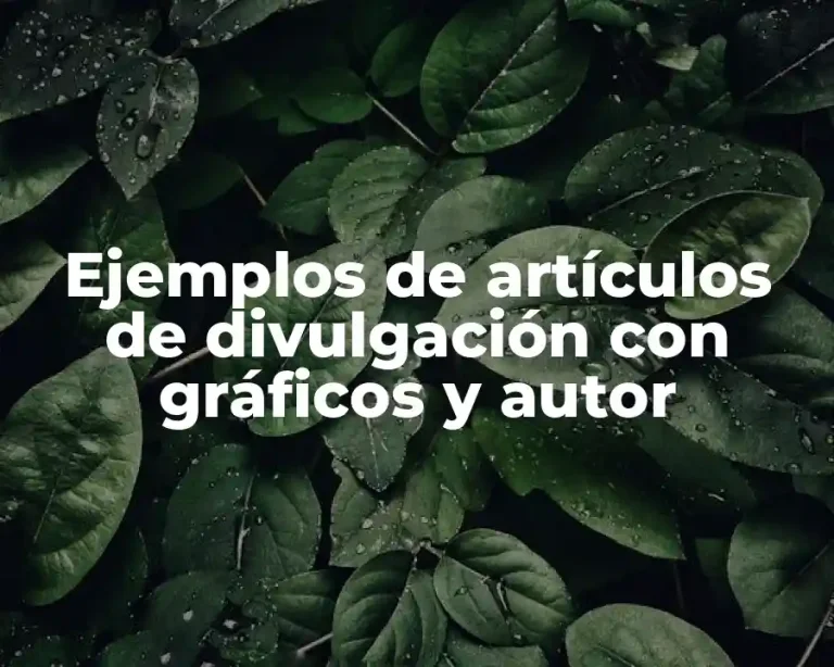 Ejemplos de artículos de divulgación con gráficos y autor