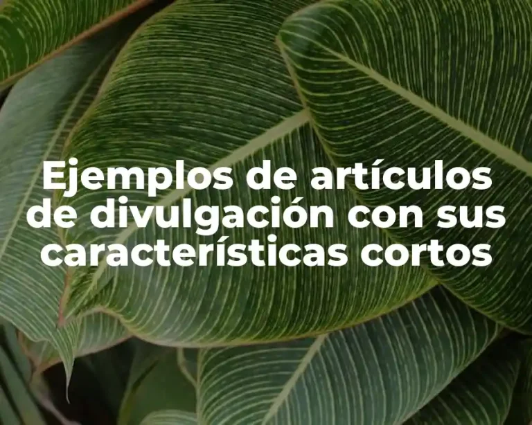 Ejemplos de artículos de divulgación con sus características cortos