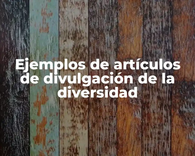 Ejemplos de artículos de divulgación de la diversidad